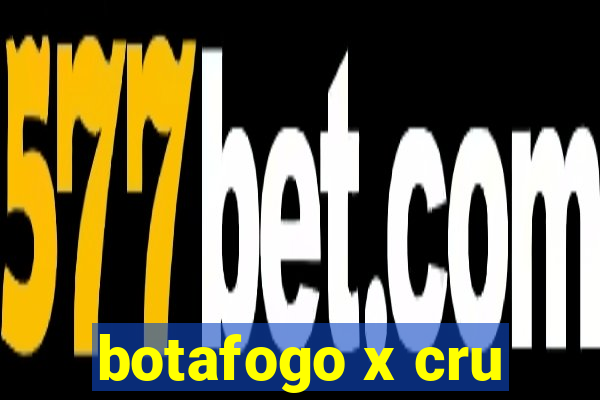 botafogo x cru