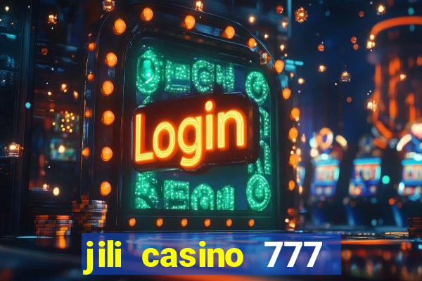 jili casino 777 slot games