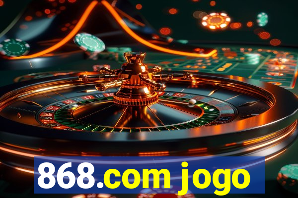 868.com jogo