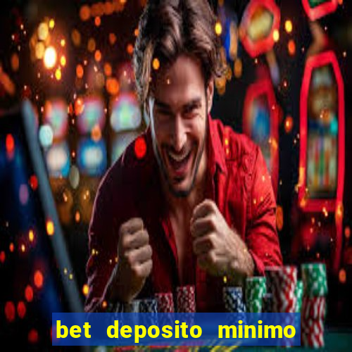 bet deposito minimo 5 reais