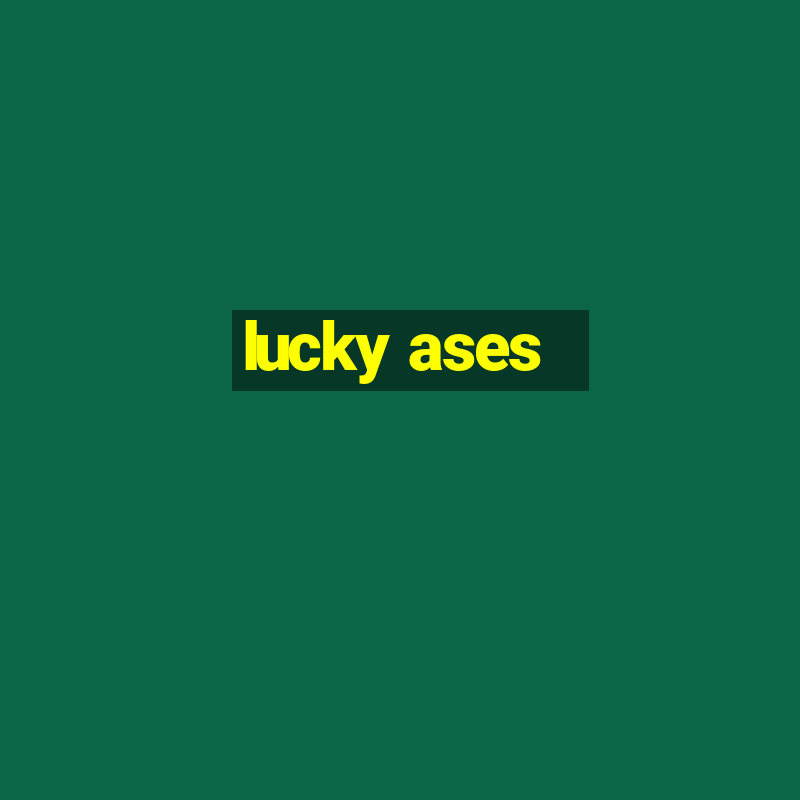 lucky ases