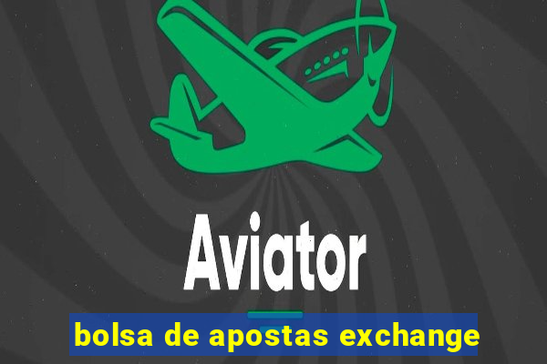 bolsa de apostas exchange