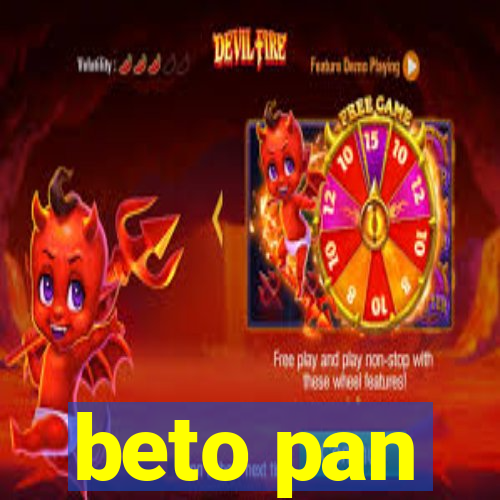 beto pan