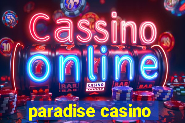 paradise casino