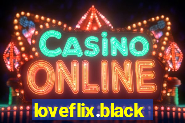 loveflix.black