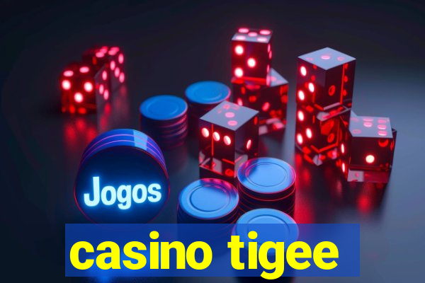 casino tigee