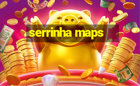 serrinha maps