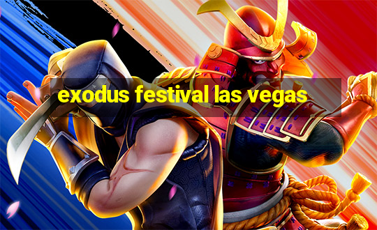 exodus festival las vegas