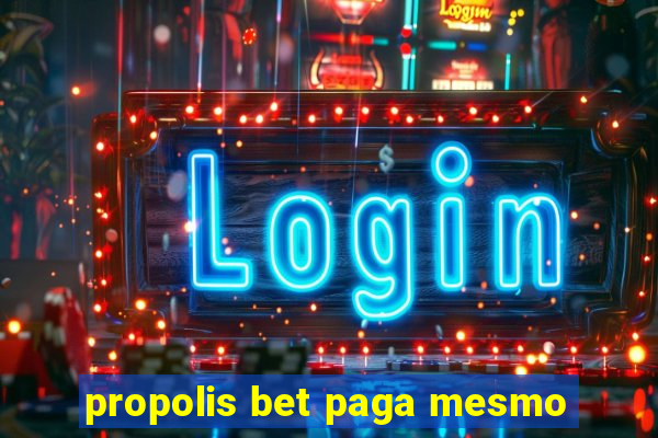 propolis bet paga mesmo