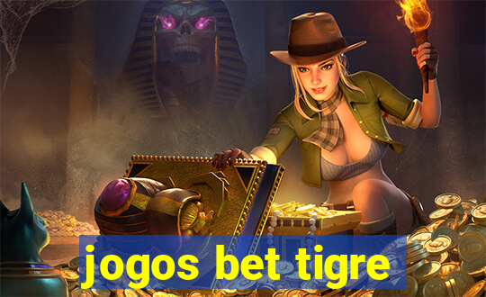 jogos bet tigre