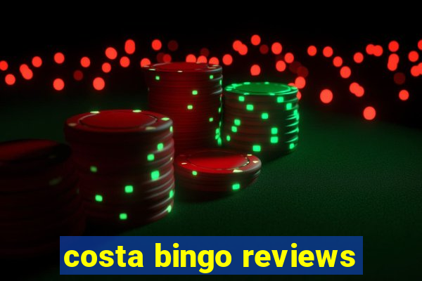 costa bingo reviews