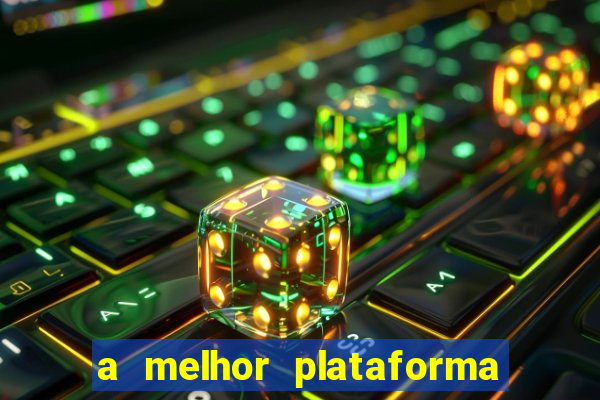 a melhor plataforma de jogo para ganhar dinheiro