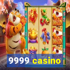 9999 casino