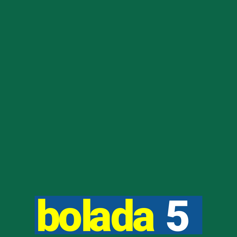 bolada 5