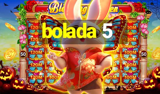 bolada 5