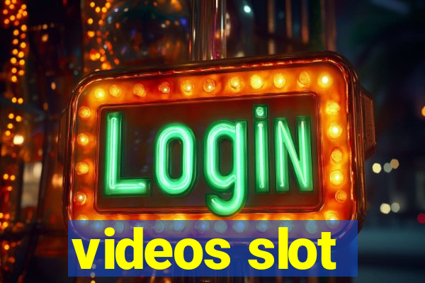 videos slot