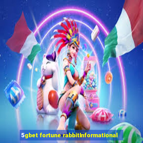 5gbet fortune rabbitInformational