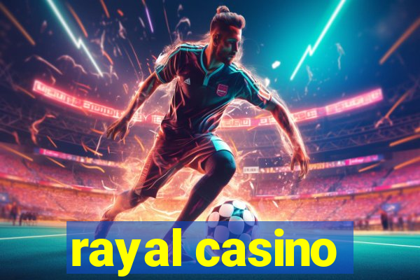 rayal casino