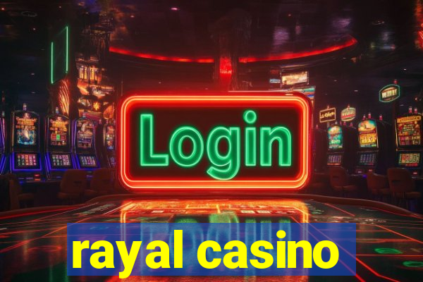 rayal casino