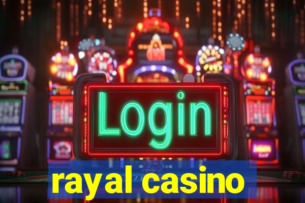 rayal casino