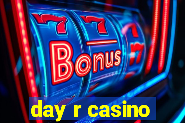 day r casino