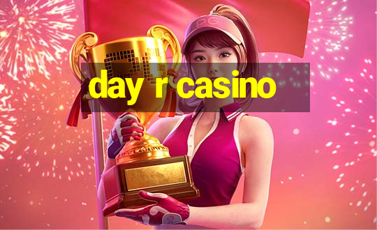 day r casino