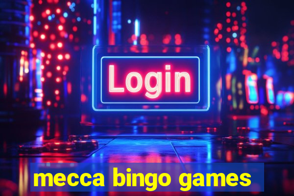 mecca bingo games