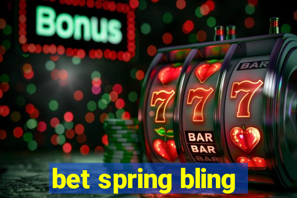 bet spring bling