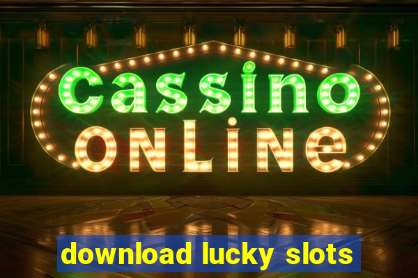 download lucky slots