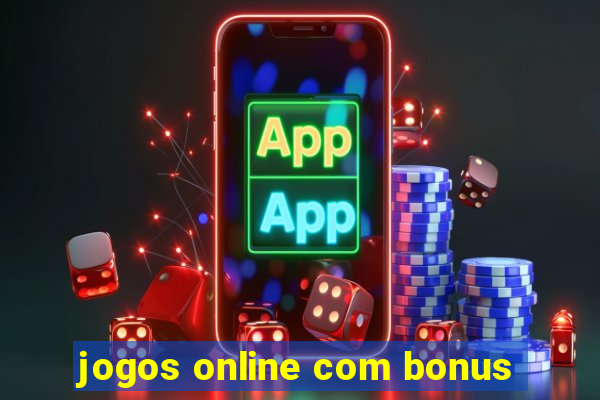 jogos online com bonus