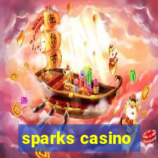 sparks casino