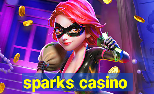 sparks casino