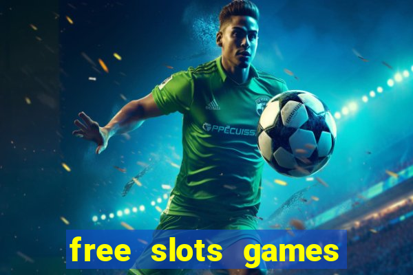 free slots games for free