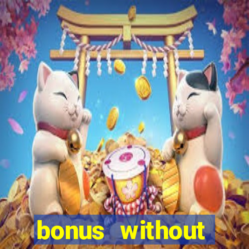 bonus without deposit casino