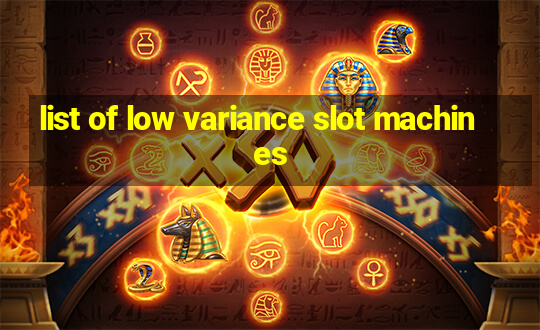 list of low variance slot machines