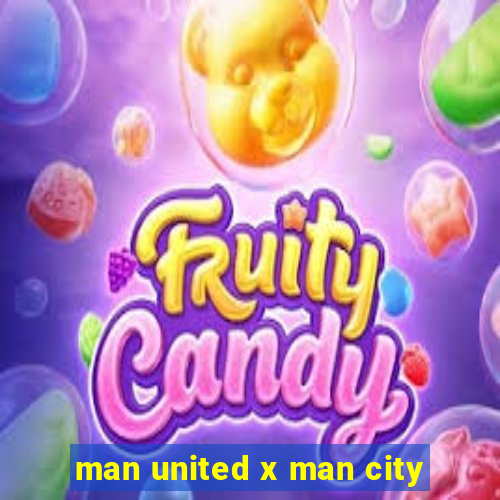 man united x man city