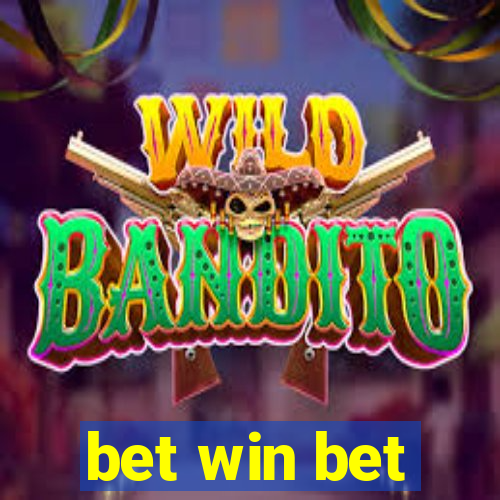 bet win bet