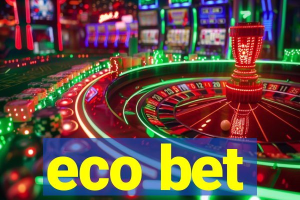 eco bet