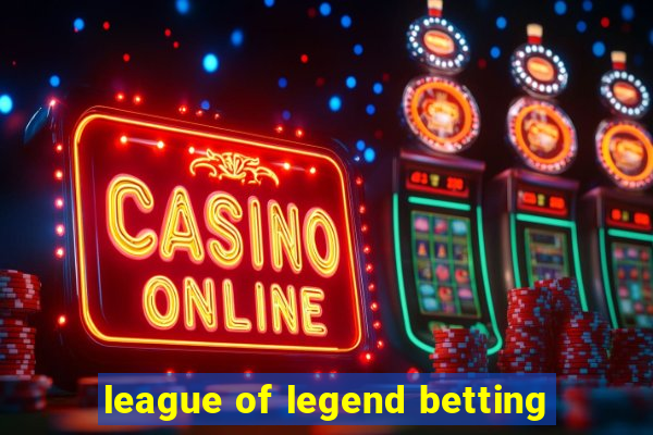 league of legend betting