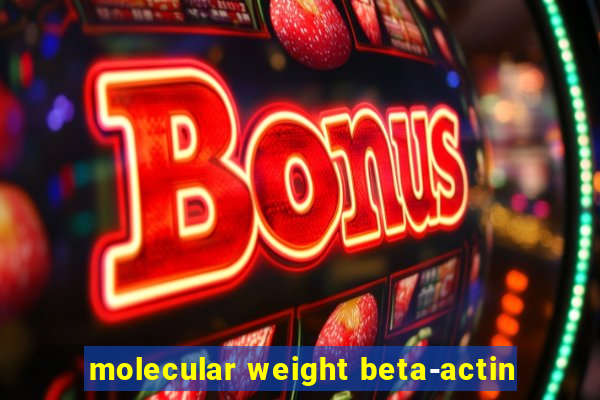 molecular weight beta-actin