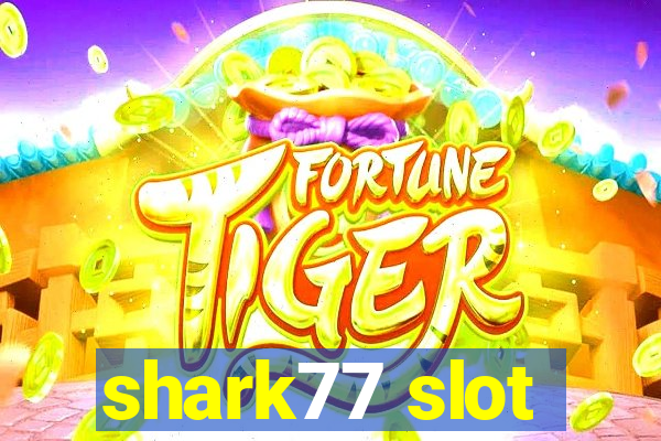 shark77 slot