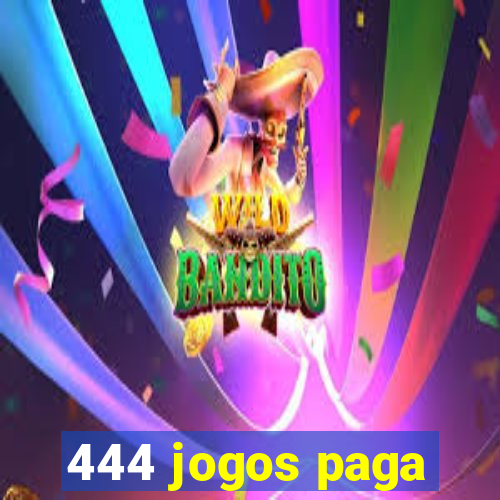 444 jogos paga