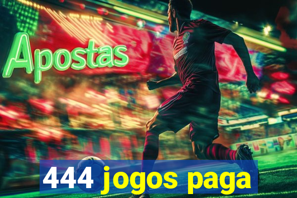 444 jogos paga