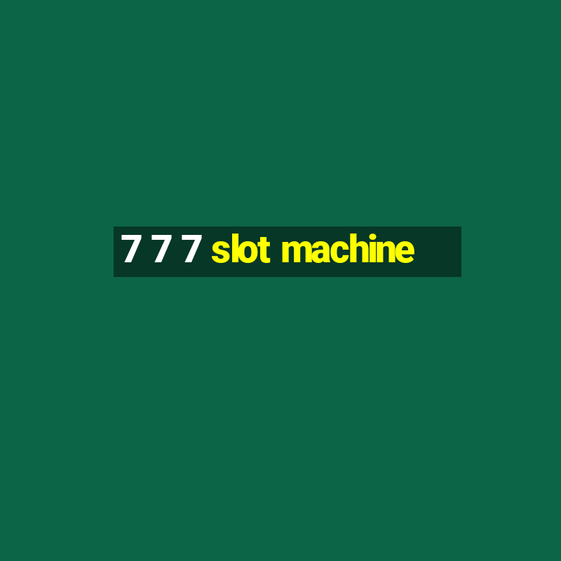 7 7 7 slot machine