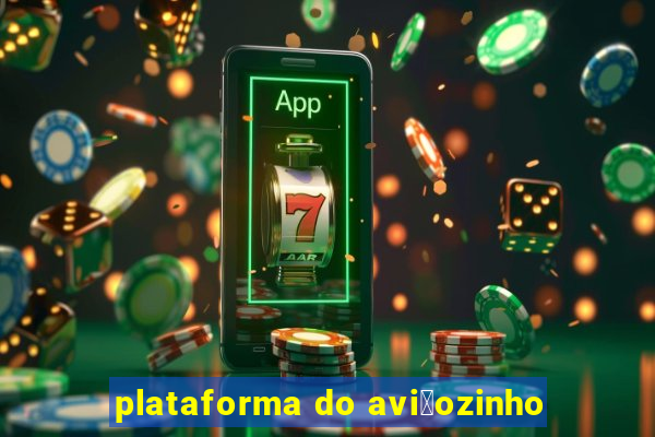 plataforma do avi茫ozinho