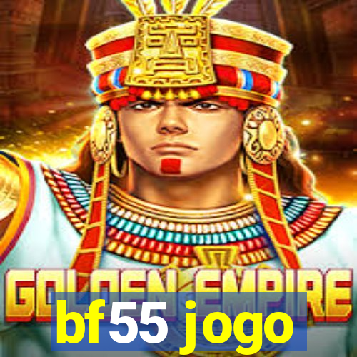 bf55 jogo