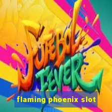 flaming phoenix slot