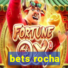 bets rocha