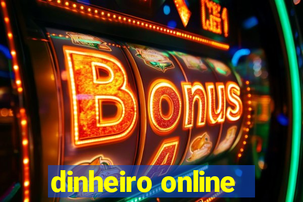 dinheiro online