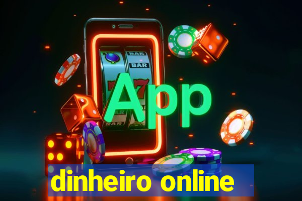 dinheiro online